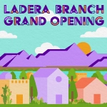 An illustration of a community with the text "Ladera Branch Grand Opening"