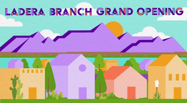 An illustration of a community with the text "Ladera Branch Grand Opening"