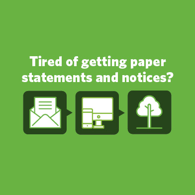 Tired of getting paper statements and notices?