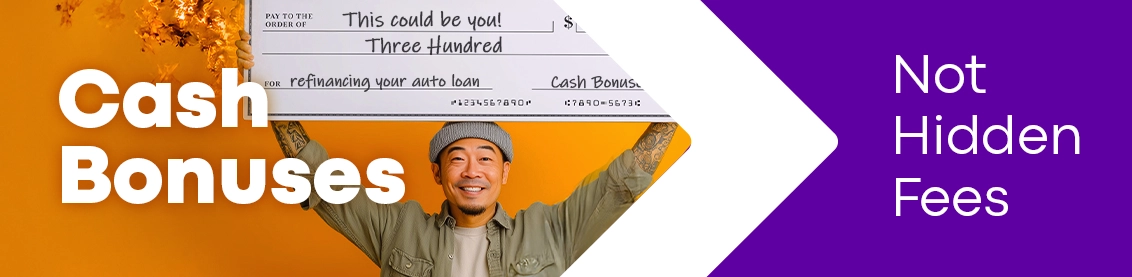 Cash Bonuses. Not Hidden Fees.